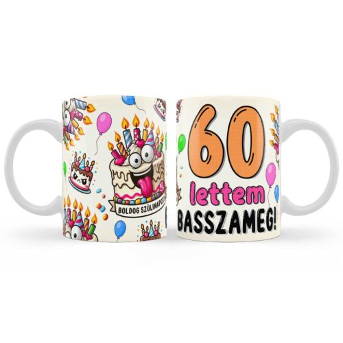 Szülinapi Bögre - 60 lettem basszameg - 60. Szülinapi Ajándék
