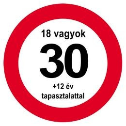 Sebességkorlátozó Szülinapi Tábla - Nem vagyok 30... - 40 cm