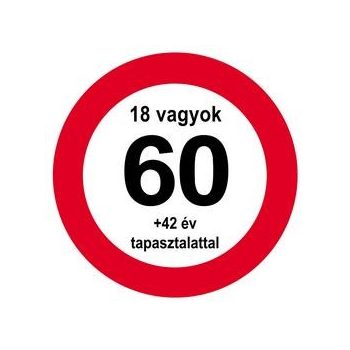   Sebességkorlátozó Szülinapi Tábla - Nem vagyok 60... - 40 cm