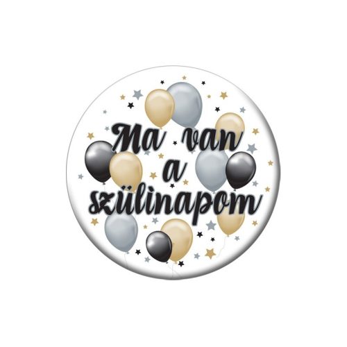 Kitűző - Elegáns - Ma van a szülinapom - 5,5cm