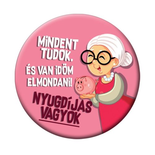 Kitűző Nyugdíjas - Mindent Tudok és van….Rózsaszín