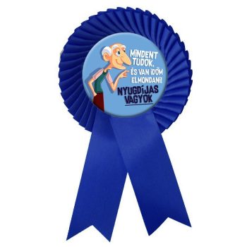   Királykék Szalagos Mindent Tudok és van…. Nyugdíjas Kitűző