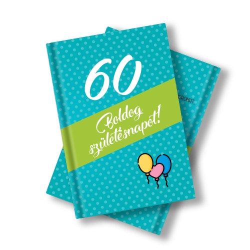 Születésnapi Könyv 60. Születésnapra Idézetekkel, Fotókkal 11 X 15 cm-es