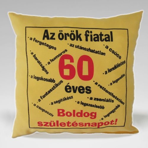 Szülinapi Párna - Az örök fiatal 60